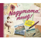 Nagymama, mesélj!