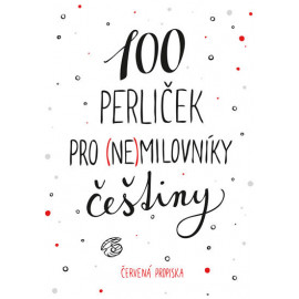 100 perliček pro (ne)milovníky češtiny